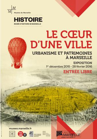Affiche de l'exposition Le coeur d'une ville : urbanisme et patrimoines à Marseille